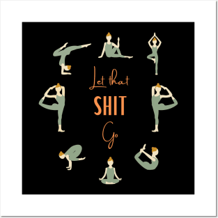 Yoga - Let that shit go Posters and Art